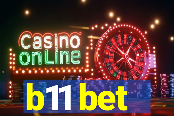 b11 bet